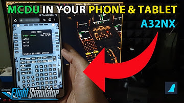 MSFS - Get MCDU in your Phone/Tablet | FlyByWire A32NX Remote MCDU Easy Tutorial
