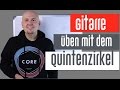 Quintenzirkel Gitarre - Quintenzirkel verstehen und sinnvoll nutzen