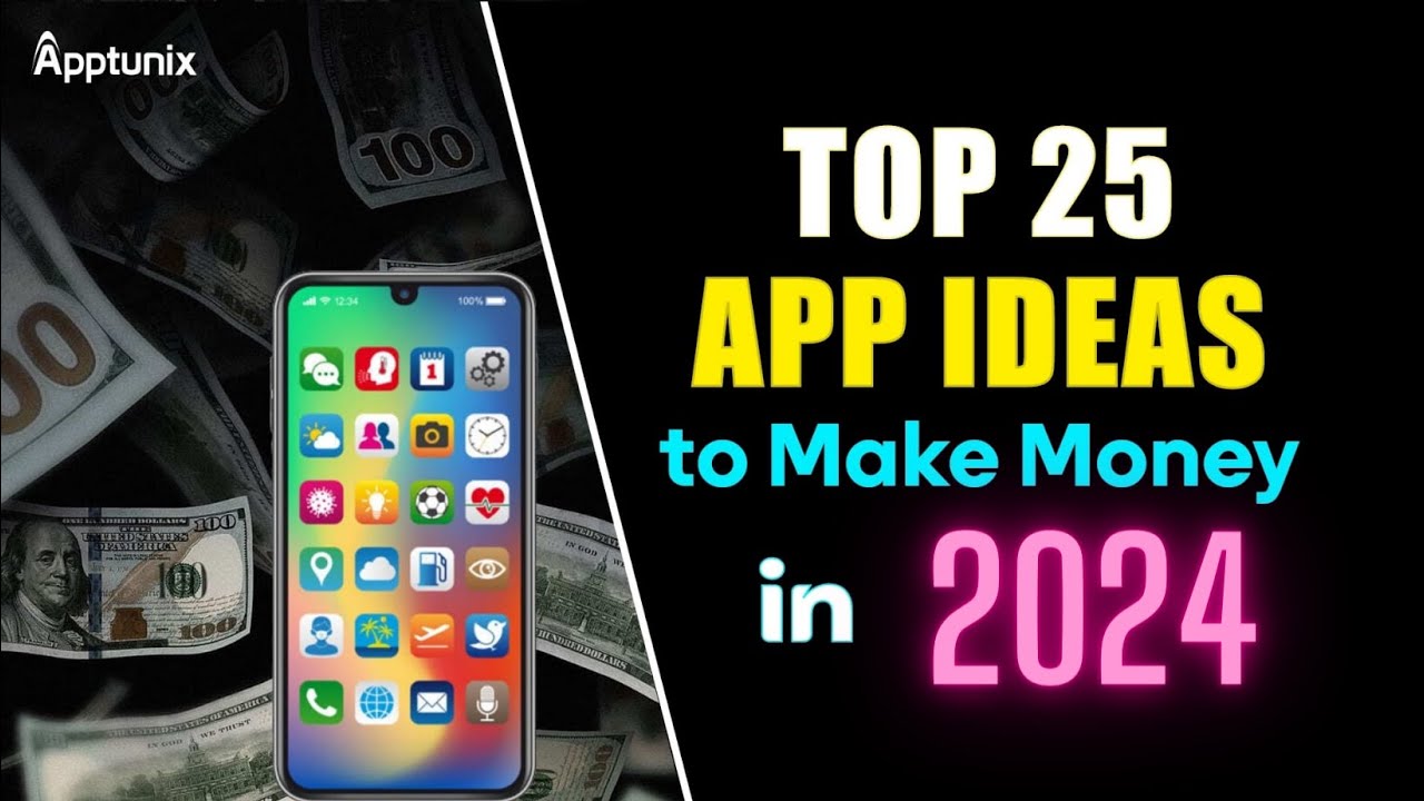 Top 25 app ideas that can Make You Millionaire in 2024  App Ideas For Business in 2024 