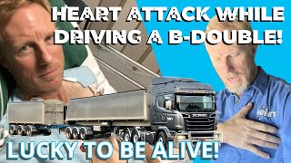 Truckie’s Heart Attack and Stroke - Listen to your body.