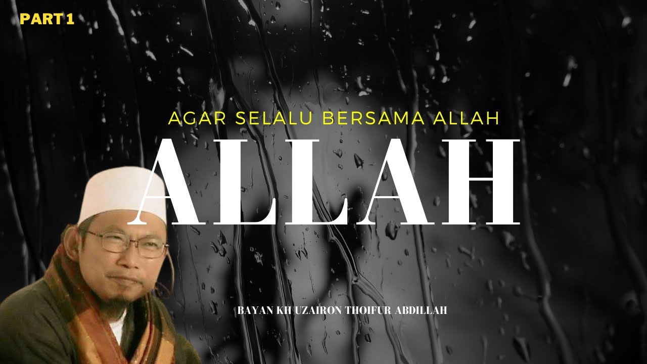 Rahasia Agar Hidup Kita Selalu Bersama Allah | Bayan KH Uzairon Thoifur Abdillah Temboro