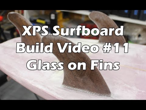 How to Make an XPS Foam Surfboard #11 - Glassing on the Fins