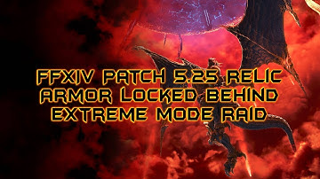 FFXIV(5.25) - Solo players be Warned Relic Armor locked behind Extreme mode raid