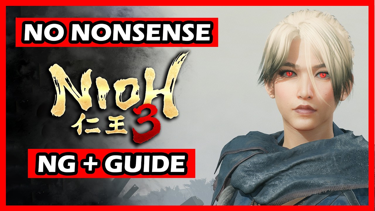 No Nonsense NIOH 3 New Game Plus (NG+) Guide - After 100 Hours