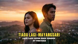 Lirik lagu Tiada Lagi Mayangsari Rock Cover by Vortexia