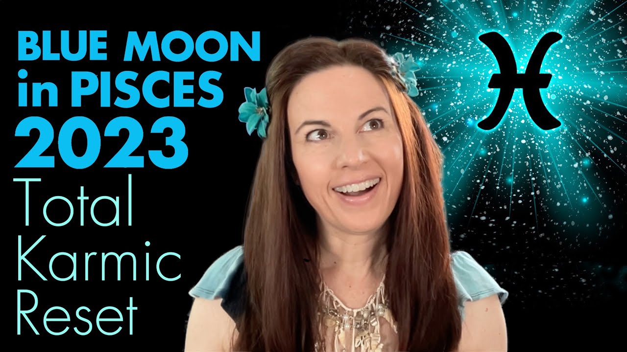 Explosive Blue Moon in Pisces: August 30-31, 2023 - YouTube