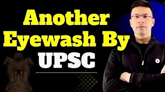 Another Eyewash by UPSC | Gaurav Kaushal