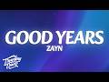 ZAYN - Good Years (Lyrics)