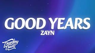 ZAYN - Good Years (Lyrics)