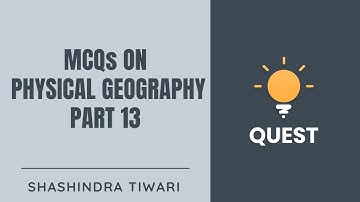 L13: MCQs on Physical Geography based on Preliminary Exams | UPSC CSE/IAS 2020 | Shashindra Tiwari