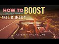 How to Recharge Your Body After a Vacation|| घूमके आने के बाद शरीर का ख्याल कीसे ले