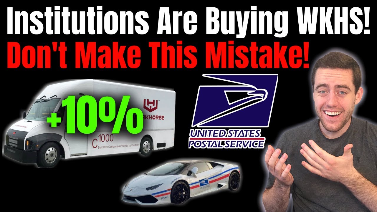 Institutions Are BUYING A Lot Of WKHS! But Please Don't Make This Mistake! When I'm Selling WKHS...