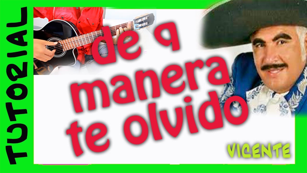 DE QUE MANERA TE OLVIDO en Guitarra VICENTE FERNANDEZ (1/2) TUTORIAL