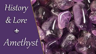 Amethyst History and Lore | Amethyst Crystal Properties and Spiritual Benefits