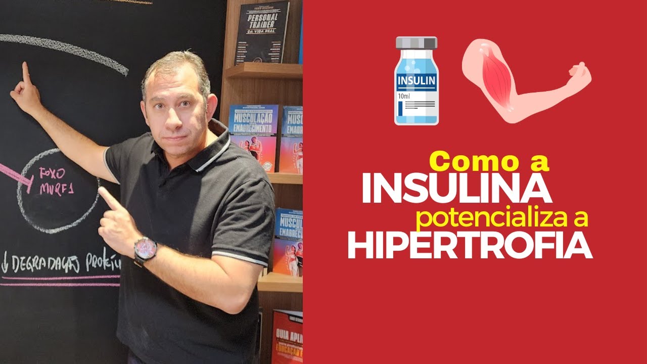 Como a Insulina Potencializa a Hipertrofia?