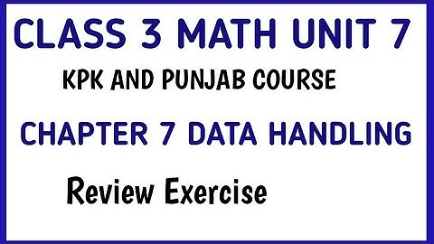 class 3 math unit 7 review exercise | Chapter 7 Data Handling | class 3 math kpk and punjab course