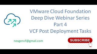 VMware Cloud Foundation Deep Dive Webinar Series Part 4 VCF Post Deployment Tasks