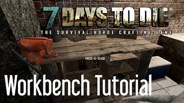 Workbench Tutorial 7 Days to Die Alpha 14