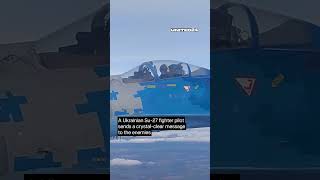 Ukrainian Su-27 Pilot Sends Clear Message to the Enemies ...