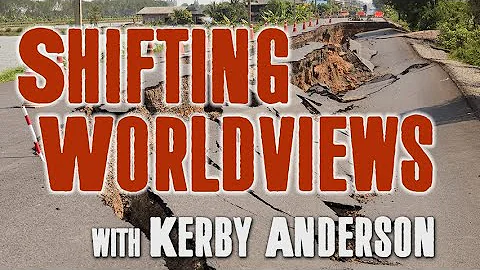 Shifting Worldviews - Kerby Anderson on LIFE Today...