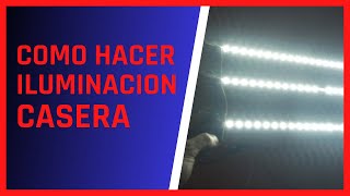 COMO HACER ILUMINACIÓN CASERA | RECICLAR LEDS DE UN TUBO
