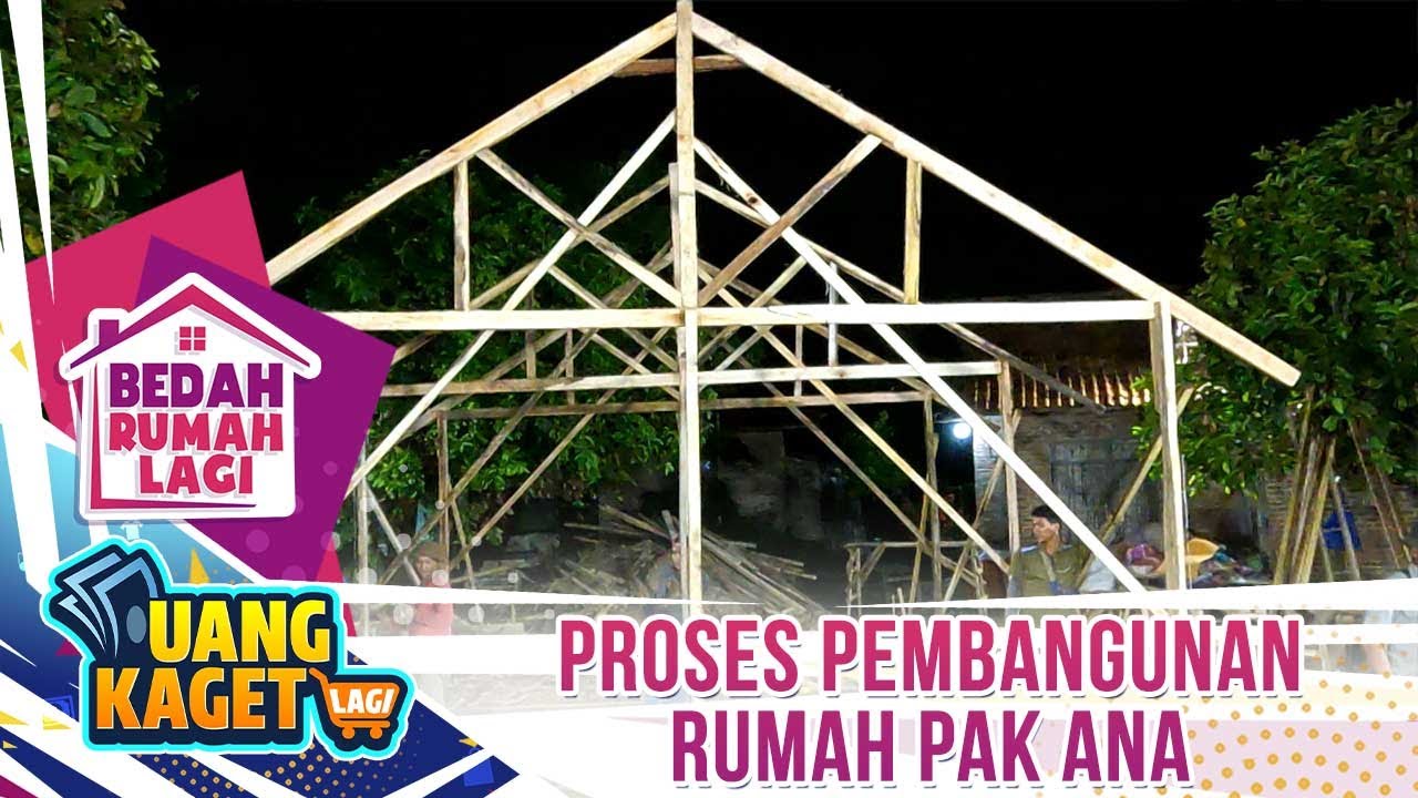 Proses Pembangunan Rumah Pak Ana - Kilau Uang Kaget Bedah Rumah Lagi