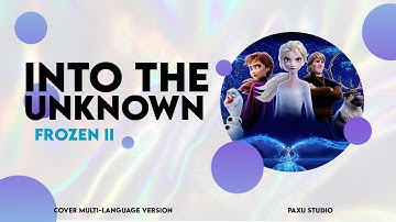 FROZEN​ 2 - Into The Unknown Multi -​ Language Version​ in​ 5​ languages | Cover​ by​ PAXU​ Studio