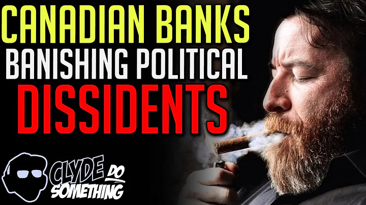Canadian Banks are Now Banishing Political Disside...