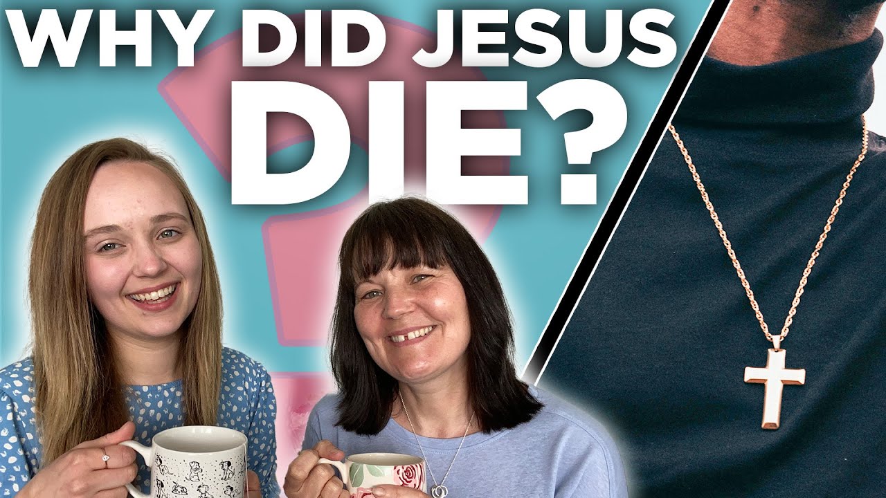 Why did Jesus die?