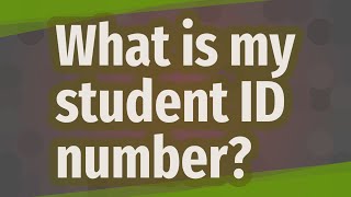 What Is My Student Id Number?