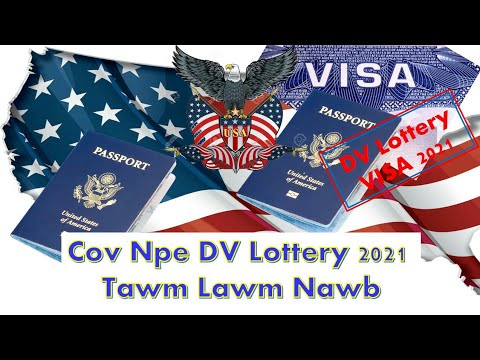 Cov Npe | DV Lottery Visa 2021 | (Mus Mes kas) Tawm Lawm Nawb