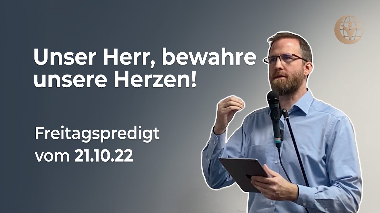 Unser Herr, bewahre unsere Herzen! | Freitagspredigt - Marcel Krass