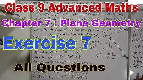 Class 9 Advanced Maths Exercise 7 | Class 9 Advanced Maths Chapter 7 | Plane Geometry | Class 9
