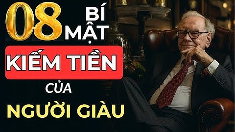 8 BÍ MẬT KIẾM TIỀN Của Các ÔNG TRÙM TÀI CHÍNH Để LÀM GIÀU | LUẬN TIỀN