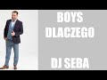 Boys - Dlaczego (Dj Seba Remix)