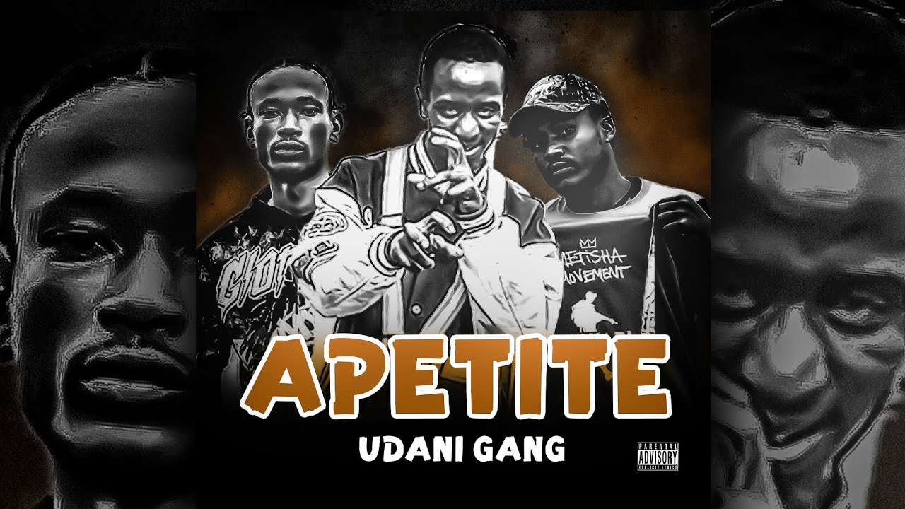 UDANI GANG  - APETITE (OFFICIAL AUDIO)