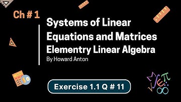 Systems of Linear Equations  | Chapter 1 | Exercise 1.1 | Question-11 | Elementary Linear Algebra
