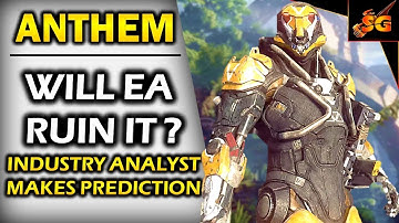 WILL EA RUIN ANTHEM WITH MICROTRANSACTIONS?? A Famous Industry Analyst Makes His Predictions on EA..