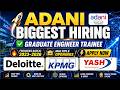 Adani Biggest Hiring | Graduate Engineer Trainee | Deloitte, KMPG Jobs