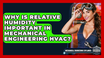 Why Is Relative Humidity Important In Mechanical Engineering HVAC?