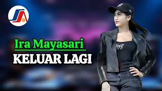 Ira Mayasari || keluar lagi || Disco Dangdut