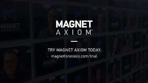 Introducing Magnet AXIOM 1.1 - A Complete Digital Forensics Investigation Platform