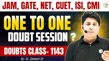 Doubts Class-1143 : JAM, GATE, NET, CUET, ISI, CMI || Ask Me Anything || Mathstats @8810409392