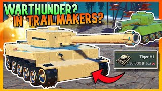 Realistic WARTHUNDER Tanks In TRAILMAKERS?!