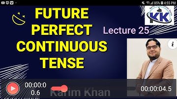 Future Perfect Continuous Tense English Verb Tenses by Karim khan Lecture 25