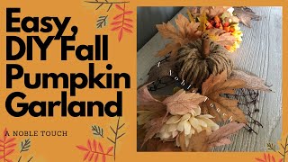 Easy, DIY Pumpkin Swag, Pumpkin Garland, Fall Decor with A Noble Touch News