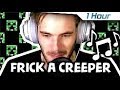 [1 Hour] PewDiePie - Frick a Creeper [Blip Blop] (Remix)