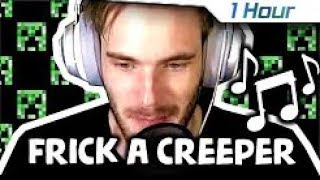 [1 Hour] PewDiePie - Frick a Creeper [Blip Blop] (Remix)