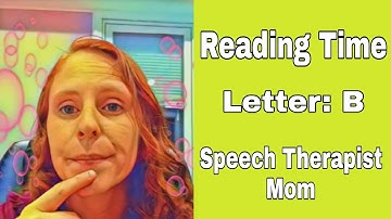 Practice your "B" sound READING Level- All positions (initial, medial, & final) Articulation Drill