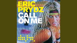 Video thumbnail of "Eric Prydz - Call On Me (Eric Prydz Vs Retarded Funk Mix)"